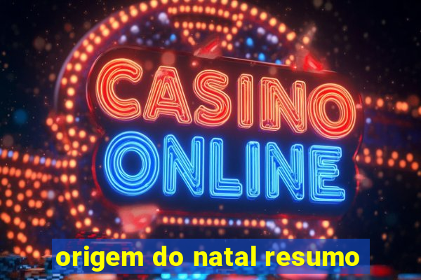 origem do natal resumo